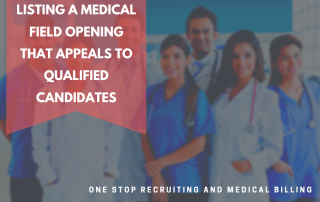 Listing a Medical Field Opening that Appeals to Qualified Candidates