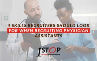 4 Skills Recruiters Should Look For When Recruiting Physician Assistants