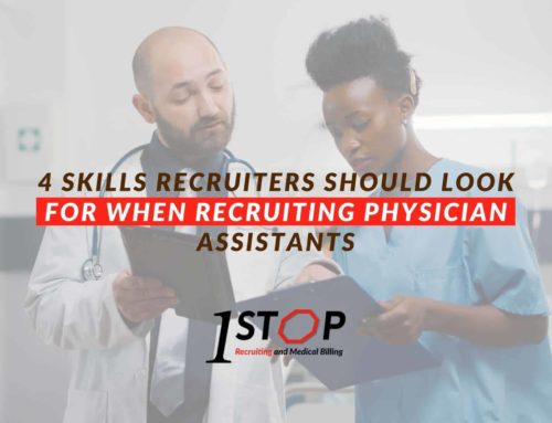 4 Skills Recruiters Should Look For When Recruiting Physician Assistants