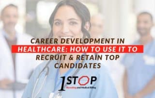 Career Development In Healthcare How To Use It To Recruit & Retain Top Candidates