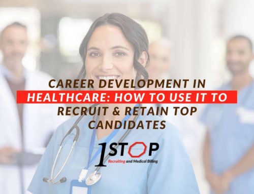 Career Development In Healthcare: How To Use It To Recruit & Retain Top Candidates