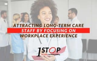 Attracting Long-Term Care Staff By Focusing On Workplace Experience