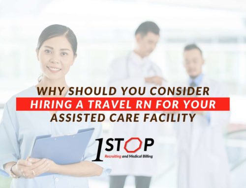 Why Should You Consider Hiring A Travel RN For Your Assisted Care Facility