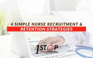 4 Simple Nurse Recruitment & Retention Strategies