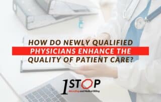 How Do Newly Qualified Physicians Enhance The Quality Of Patient Care