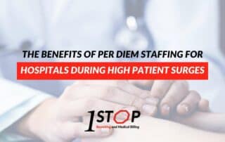 The Benefits Of Per Diem Staffing For Hospitals During High Patient Surges